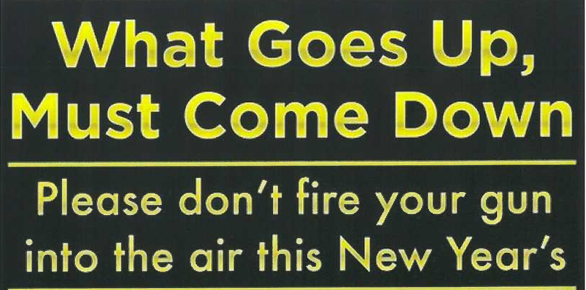 don't fire a gun into air New Years eve v